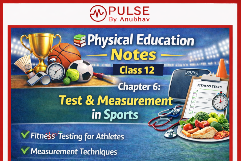 You will get here Physical Education class 12 CBSE notes Chapter 6: Test & Measurement in Sports. You can connect with us for every important update related to class 12.