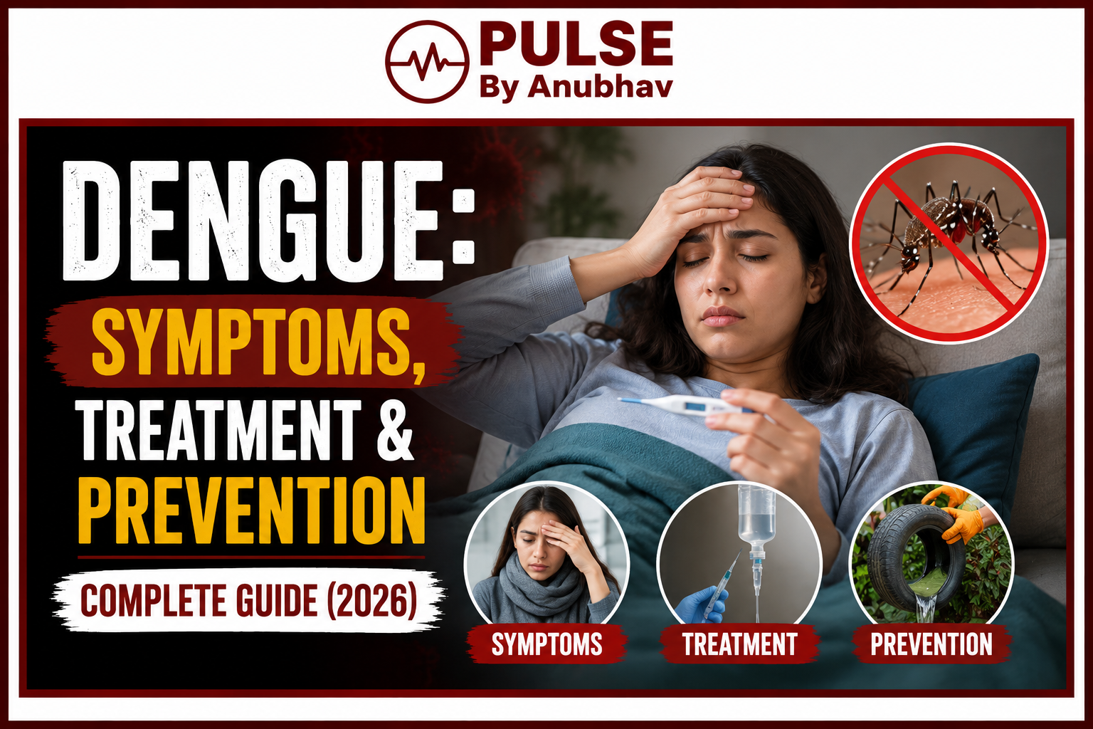 7 warning signs of dengue fever Prevention of dengue 4 stages of dengue fever Treatment of dengue fever 7 warning signs of dengue fever in child Mild dengue symptoms Is dengue contagious Dengue symptoms day by day